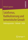 Salafismus, Radikalisierung Und Terroristische Gewalt : Erklarungsansatze - Befunde - Kritik - Book