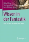 Wissen in Der Fantastik : Vom Suchen, Verstehen Und Teilen - Book