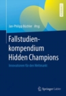 Fallstudienkompendium Hidden Champions : Innovationen fur den Weltmarkt - Book