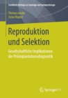 Reproduktion und Selektion : Gesellschaftliche Implikationen der Praimplantationsdiagnostik - Book