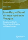 Entwicklung Und Wandel Der Hausarztzentrierten Versorgung : Eine Policy-Analytische Untersuchung Der Anspruche Und Wahrnehmungen - Book