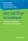 Alter Und Pflege Im Sozialraum : Theoretische Erwartungen Und Empirische Bewertungen - Book