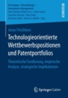 Technologieorientierte Wettbewerbspositionen Und Patentportfolios : Theoretische Fundierung, Empirische Analyse, Strategische Implikationen - Book