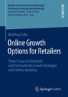 Online Growth Options for Retailers : Three Essays on Domestic and International Growth Strategies with Online Retailing - eBook