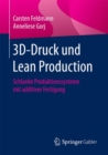 3d-Druck Und Lean Production : Schlanke Produktionssysteme Mit Additiver Fertigung - Book