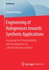 Engineering of Halogenases towards Synthetic Applications : Increasing the Thermostability and Investigations on a Marine Brominase Bmp5 - Book