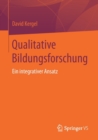 Qualitative Bildungsforschung : Ein Integrativer Ansatz - Book