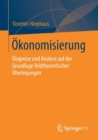 Okonomisierung : Diagnose und Analyse auf der Grundlage feldtheoretischer Uberlegungen - Book