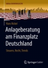 Anlageberatung Am Finanzplatz Deutschland : Steuern, Recht, Trends - Book