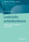 Landschaftsarchitekturtheorie : Aktuelle Zugange, Perspektiven Und Positionen - Book