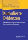 Kumulierte Evidenzen : Replikationsstudien in der empirischen Kommunikationsforschung - Book