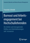 Burnout Und Arbeitsengagement Bei Hochschullehrenden : Der Direkte Und Interagierende Einfluss Von Arbeitsbelastungen Und -Ressourcen - Book