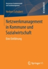 Netzwerkmanagement in Kommune Und Sozialwirtschaft : Eine Einfuhrung - Book