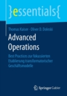Advanced Operations : Best Practices zur fokussierten Etablierung transformatorischer Geschaftsmodelle - Book