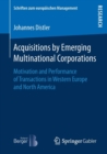 Acquisitions by Emerging Multinational Corporations : Motivation and Performance of Transactions in Western Europe and North America - Book