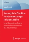 Bioanalytische Struktur-Funktionsmessungen an Ionenkanalen : Entwicklung Optischer Analysemethoden an Punktmutierten Kcsa Und Connexin 26 - Book