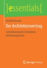 Der Architektenvertrag : Schnelleinstieg Fur Architekten Und Bauingenieure - Book