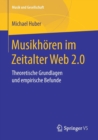 Musikhoren im Zeitalter Web 2.0 : Theoretische Grundlagen und empirische Befunde - Book