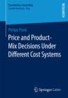 Price and Product-Mix Decisions Under Different Cost Systems - eBook
