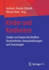 Kinder Und Kindheiten : Studien Zur Empirie Der Kindheit. Unsicherheiten, Herausforderungen Und Zumutungen - Book