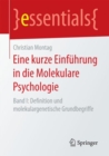 Eine Kurze Einfuhrung in Die Molekulare Psychologie : Band I: Definition Und Molekulargenetische Grundbegriffe - Book