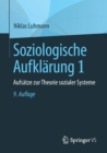 Soziologische Aufklarung 1 : Aufsatze zur Theorie sozialer Systeme - Book