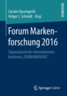 Forum Markenforschung 2016 : Tagungsband der internationalen Konferenz „DERMARKENTAG“ - Book