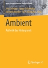 Ambient : Asthetik des Hintergrunds - Book