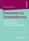 Dimensionen Von Destandardisierung : Eine Differenzierte Sequenzdatenanalytische Betrachtung Der Familiengrundung - Book