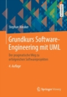 Grundkurs Software-Engineering Mit UML : Der Pragmatische Weg Zu Erfolgreichen Softwareprojekten - Book