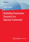 Modelling Proteasome Dynamics in a Bayesian Framework - eBook