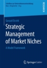 Strategic Management of Market Niches : A Model Framework - Book