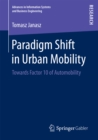 Paradigm Shift in Urban Mobility : Towards Factor 10 of Automobility - eBook