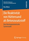 Die Reaktivitat Von Huttensand ALS Betonzusatzstoff : Eine Thermogravimetrische Systemstudie - Book
