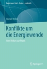 Konflikte Um Die Energiewende : Vom Diskurs Zur Praxis - Book