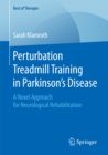 Perturbation Treadmill Training in Parkinson's Disease : A Novel Approach for Neurological Rehabilitation - eBook