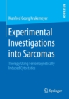 Experimental Investigations into Sarcomas : Therapy Using Ferromagnetically Induced Cytostatics - Book