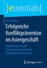Erfolgreiche Konfliktpravention Im Asiengeschaft : Empfehlungen Fur Die Zusammenarbeit Deutscher Organisationen Mit Asiaten - Book