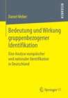 Bedeutung Und Wirkung Gruppenbezogener Identifikation : Eine Analyse Europaischer Und Nationaler Identifikation in Deutschland - Book