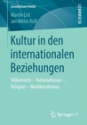 Kultur in den internationalen Beziehungen : Volkerrecht – Nationalismus – Religion – Neoliberalismus - Book