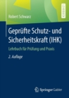Geprufte Schutz- und Sicherheitskraft (IHK) : Lehrbuch fur Prufung und Praxis - Book