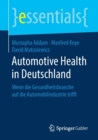 Automotive Health in Deutschland : Wenn Die Gesundheitsbranche Auf Die Automobilindustrie Trifft - Book