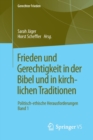 Frieden Und Gerechtigkeit in Der Bibel Und in Kirchlichen Traditionen : Politisch-Ethische Herausforderungen Band 1 - Book