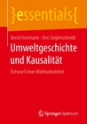 Umweltgeschichte Und Kausalitat : Entwurf Einer Methodenlehre - Book