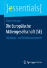 Die Europaische Aktiengesellschaft (Se) : Grundungs- Und Gestaltungsoptionen - Book