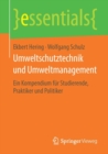 Umweltschutztechnik Und Umweltmanagement : Ein Kompendium Fur Studierende, Praktiker Und Politiker - Book