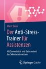Der Anti-Stress-Trainer Fur Assistenzen : Mit Souveranitat Und Gelassenheit Das Sekretariat Meistern - Book