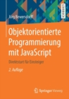 Objektorientierte Programmierung mit JavaScript : Direktstart fur Einsteiger - Book
