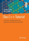 Das C++ Tutorial : Crash-Kurs Und Repetitorium Fur Ingenieure Und Naturwissenschaftler - Book
