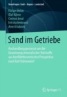 Sand Im Getriebe : Aushandlungsprozesse Um Die Gewinnung Mineralischer Rohstoffe Aus Konflikttheoretischer Perspektive Nach Ralf Dahrendorf - Book